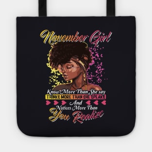 November Girl Knows More Than She Say And Notice More Than You Realize Girlfriend Wife Tote