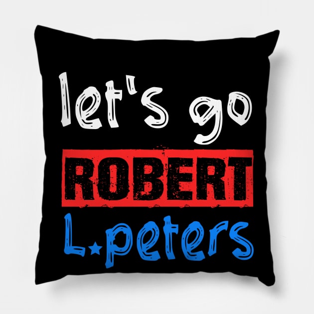 Let's Go Robert L. Peters Anti Trump Political Pro Biden Pillow by Sunoria