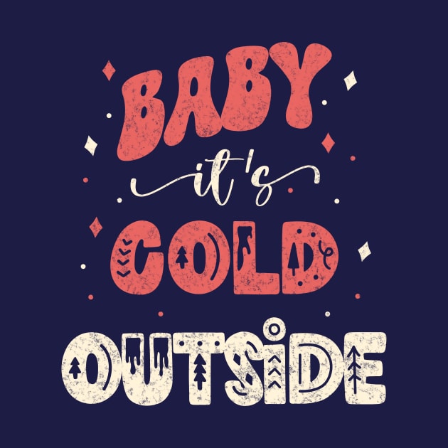 Baby It's Cold Outside by Unified by Design