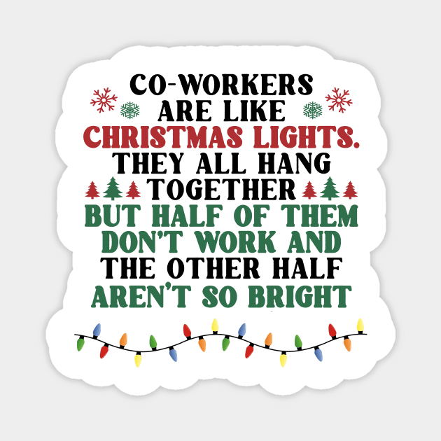 Coworkers Are Like Christmas Lights They All Hang Together Funny Xmas Magnet by Benko Clarence