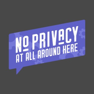 No Privacy T-Shirt