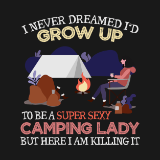 Grow Up To Be A Super Sexy Camping Lady T-Shirt