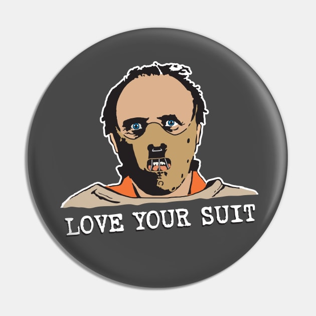 Love Your Suit - Silence Of The Lambs Pin by Chewbaccadoll