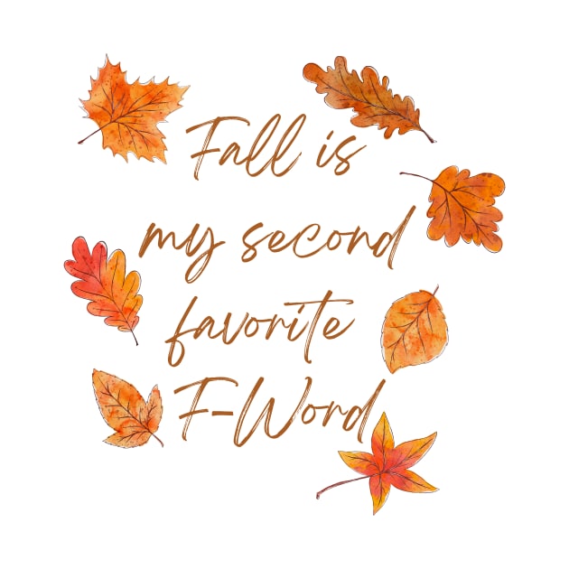 Fall Is My Second Favorite F-Word - Collourful Leafes by Double E Design