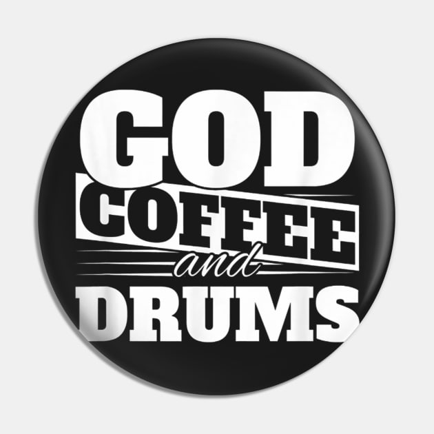 God, Coffee And Drums Pin by FogHaland86