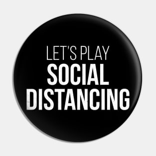 Let's Play Social Distancing Pin