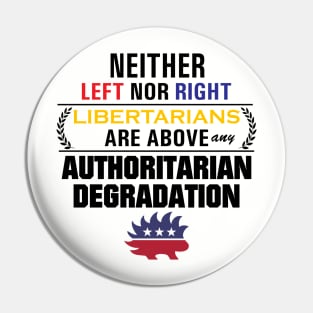 Libertarianism Above Any Degradation Pin