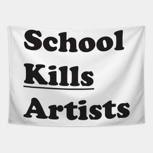 Funny Sarcasm School Kills Artists Vintage Aesthetics Tapestry