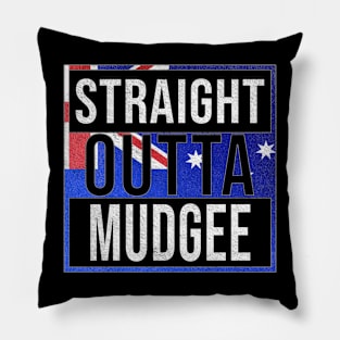 Straight Outta Mudgee - Gift for Australian From Mudgee in New South Wales Australia Pillow