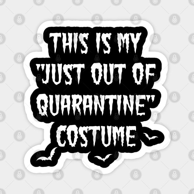 This Is My Just Out of Quarantine Costume Halloween Magnet by mckinney