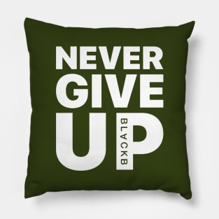 Never Give Up Pillow