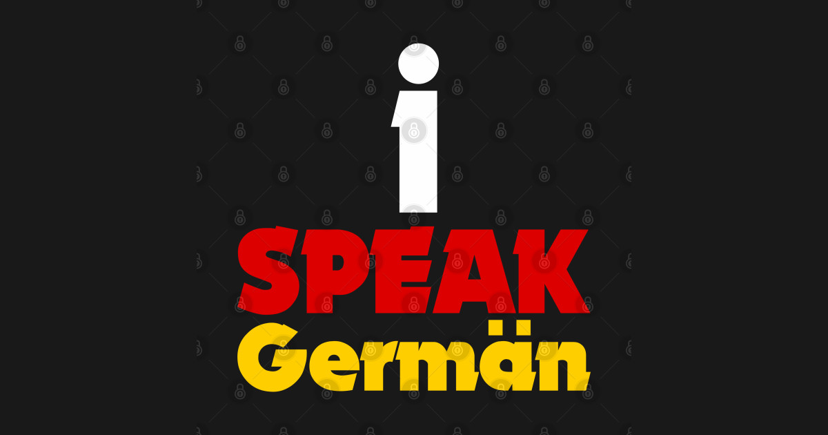 I speak German! I Speak German TShirt TeePublic