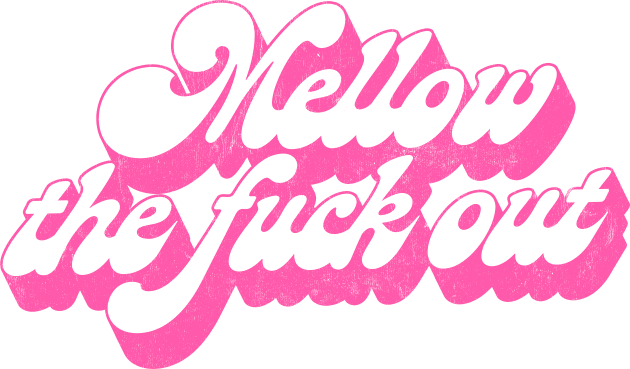 Mellow The F*ck Out / Retro Typography Design Kids T-Shirt by DankFutura