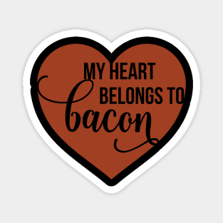 My heart belongs to bacon Magnet