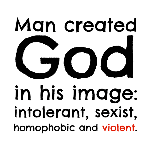 Man Created God by AtheistRepublic