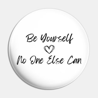 Be Yourself - No One Else Can  (Center) Pin