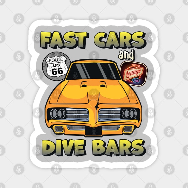 Fast Cars and Dive Bars - Fun Hot Rod Shirt Magnet by RKP'sTees