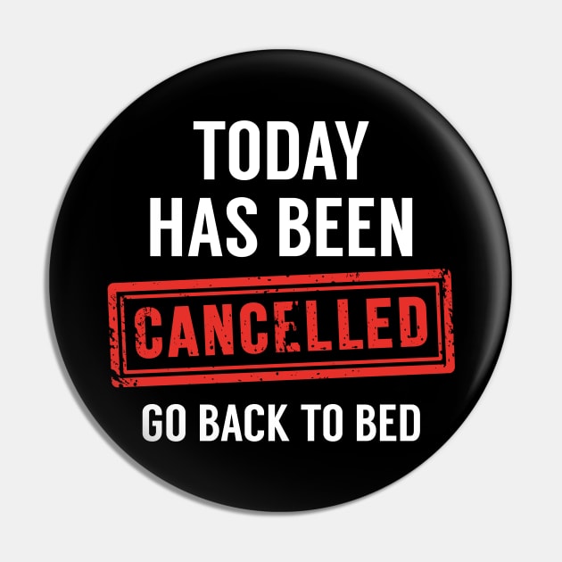 Today Has Been Cancelled Pin by LuckyFoxDesigns