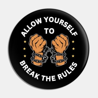 break the rules Pin