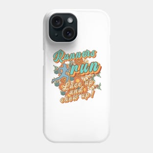 Runners run lace up and show up Runner retro quote  gift for running Vintage floral pattern Phone Case