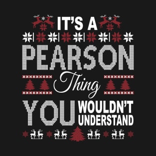 It's PEARSON Thing You Wouldn't Understand Xmas Family Name T-Shirt