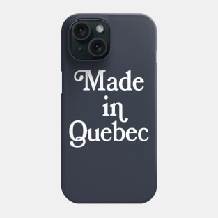 Made in Quebec - Canadian Pride Typography Design Phone Case