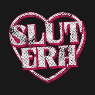 Slut Era T-Shirt