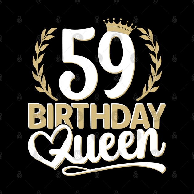 59th Birthday For Her | 59 Years Old, Birthday Queen 59 by auviba-design