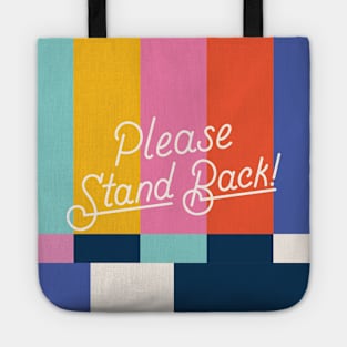 Please Stand Back! Tote