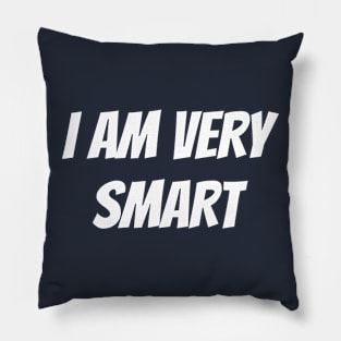 I Am Very Smart Pillow