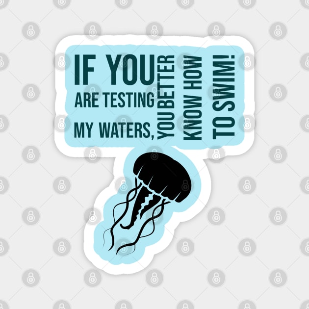 Don't Test Me! Magnet by QUOT-s