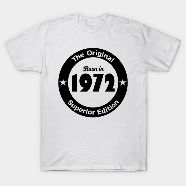 Discover Born in 1972 - Born In 1972 - T-Shirt