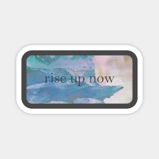 rise up now Magnet by inSomeBetween