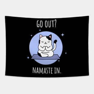 Go Out? Namaste in. Meditating kitty Tapestry