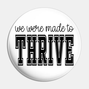 we were made to thrive Pin