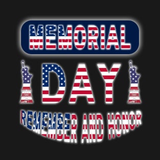 MEMORIAL DAY REMEMBER AND HONOR T-Shirt