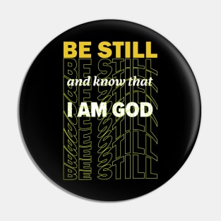 Be still and know that I Am God Pin