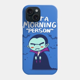 Not a Morning "person" Phone Case