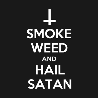 Smoke Weed and Hail Satan | Funny Satanist T-Shirt