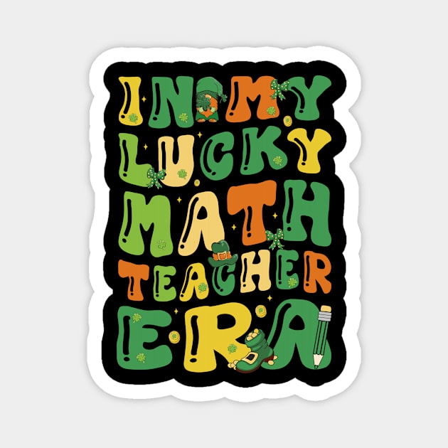 In My Lucky Math Teacher Era Funny Saint Patricks Day Groovy Magnet by JUST PINK