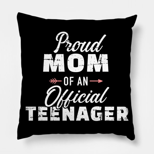 Proud mom of a teenager 13th birthday Pillow by Designzz