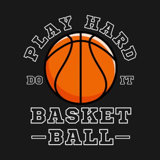 Play Hard Do It Basketball Player - Sports Jersey Design T-Shirt