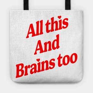 All This And Brains Too Tote
