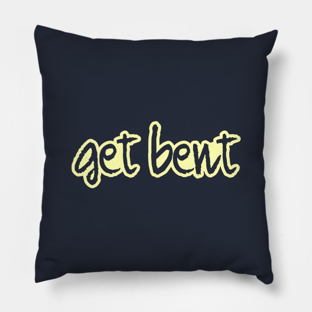 get bent Pillow by singinglaundromat