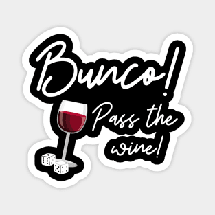 Bunco Pass the Wine Dice Game Night Shirt Hoodie Sweatshirt Magnet