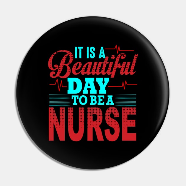 It's a beautiful day to be a nurse nurse gifts Pin by BadDesignCo