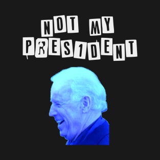 Joe Biden not my President T-Shirt