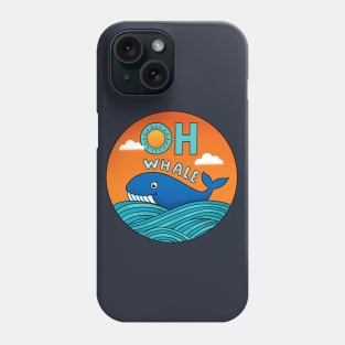 Oh whale Phone Case