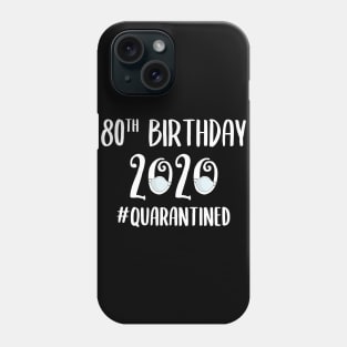 80th Birthday 2020 Quarantined Phone Case