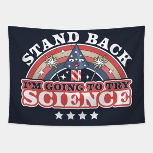 Stand Back I'm Going To Try Science 4th of July Science Joke Tapestry